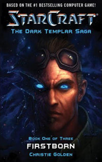 Starcraft: The Dark Templar Trilogy, Book 1: Firstborn