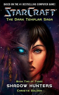 Starcraft: The Dark Templar Trilogy, Book 2: Shadow Hunters
